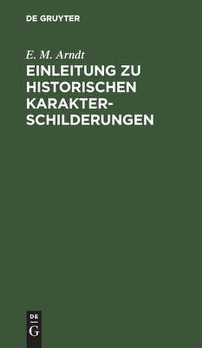 Einleitung zu historischen Karakterschilderungen de Ernst Moritz Arndt