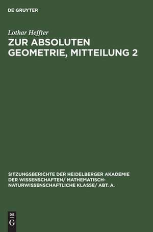 Zur absoluten Geometrie: Mitteilung 2 de Lothar Heffter