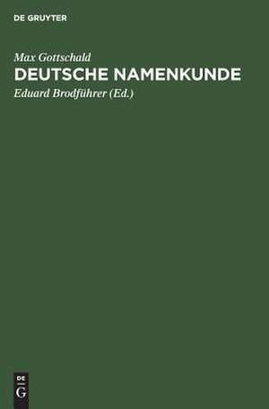Deutsche Namenkunde: unsere Familiennamen nach ihrer Entstehung und Bedeutung de Max Gottschald