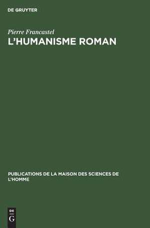 L'humanisme roman: critique des théories sur l'art du XIe siècle en France de Pierre Francastel