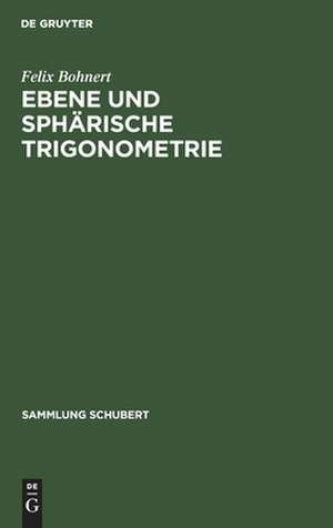 Ebene und sphärische Trigonometrie de Felix Bohnert