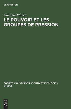 Le pouvoir et les groupes de pression: étude de la structure politique du capitalisme ; trad. du polonais de Stanislaw Ehrlich