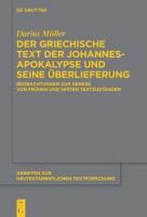 Der griechische Text der Johannesapokalypse und seine Überlieferung de Darius Müller