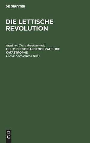 Die Sozialdemokratie. Die Katastrophe: aus: Die lettische Revolution, 2 de Astaf von Transehe-Roseneck