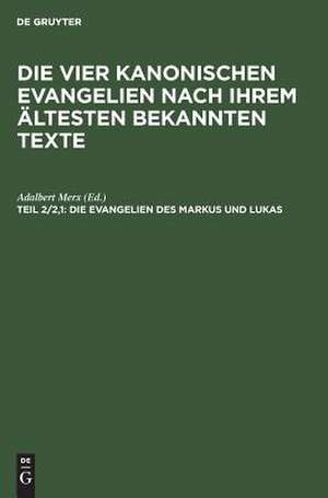 Die Evangelien des Markus und Lukas: nach der syrischen im Sinaikloster gefundenen Palimpsesthandschrift ; mit vier Originalaufnahmen Jerusalemischer Grabstätten, aus: Die vier kanonischen Evangelien nach ihrem ältesten bekannten Texte : Übersetzung und Erläuterung der syrischen im Sinaiklos de Adalbert Merx