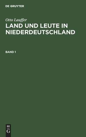 Land und Leute in Niederdeutschland de Otto Lauffer