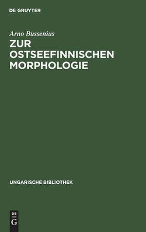 Zur ostseefinnischen Morphologie: Stammesalternation im Ostseefinnischen de Arno Bussenius