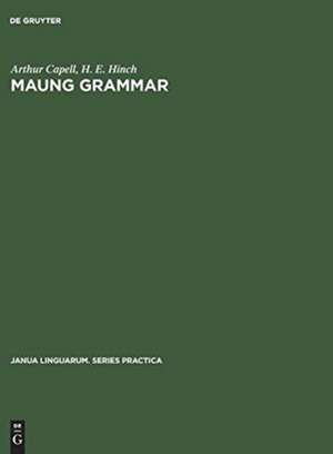 Maung grammar: texts and vocabulary de Arthur Capell