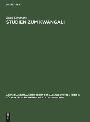 Studien zum Kwangali: Grammatik, Texte, Glossar de Ernst Dammann