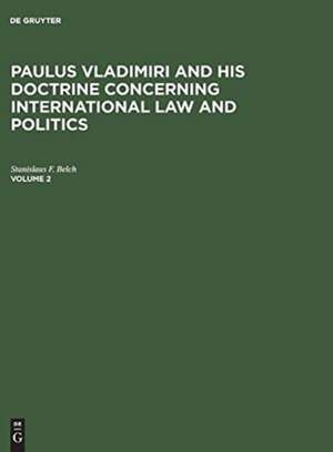 Paulus Vladimiri and his doctrine concerning international law and politics: 2 de Stanislaus F. Belch