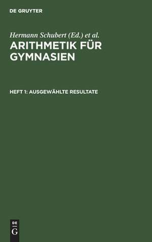 Ausgewählte Resultate: aus: Arithmetik für Gymnasien, H. 1 de Hermann [Bearb.] Schubert