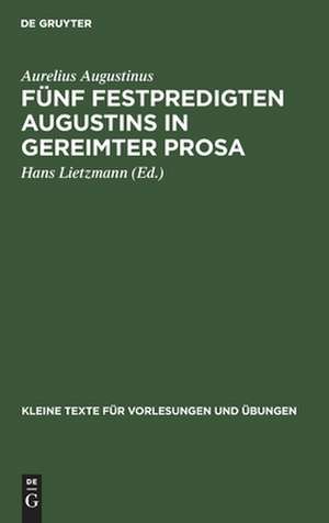 Fünf Festpredigten Augustins in gereimter Prosa: aus: Ausgewählte Predigten, 2 de Aurelius Augustinus