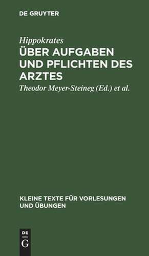 Über Aufgaben und Pflichten des Arztes: in einer Anzahl auserlesener Stellen aus dem Corpus Hippocraticum de Hippokrates