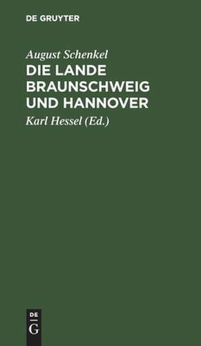 Die Lande Braunschweig und Hannover: Ein Anhang zum deutschen Lesebuch von Karl Hessel de August Schenkel