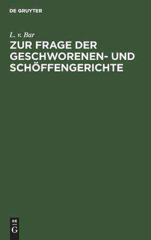 Zur Frage der Geschworenen- und Schöffengerichte de Ludwig Bar