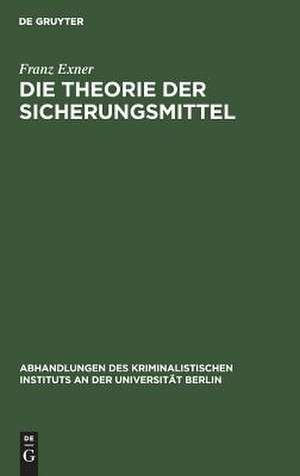 Die Theorie der Sicherungsmittel de Franz Exner