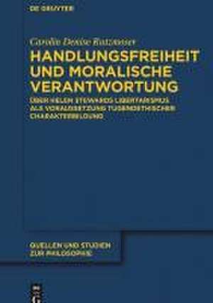 Handlungsfreiheit und moralische Verantwortung de Carolin Denise Rutzmoser