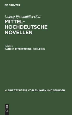 Rittertreue: Schlegel, aus: Mittelhochdeutsche Novellen, 2 de Rüdiger