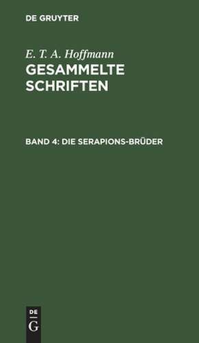 Die Serapions-Brüder: Gesammelte Erzählungen und Mährchen; Bd. 4, aus: [Gesammelte Schriften ] E. T. A. Hoffmann's gesammelte Schriften., Bd. 4 de Theodor [Ill.] Hosemann