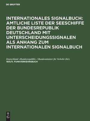 Funkverkehrsbuch: (F.V.B.) ; amtliche deutsche Ausgabe, aus: Internationales Signalbuch 1931, Bd. 2 de Deutschland <Bundesrepublik> / Bundesminister für Verkehr