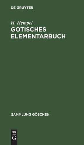 Gotisches Elementarbuch: Grammatik, Texte mit Übersetzung und Erläuterungen ; mit einer Einleitung de Heinrich Hempel
