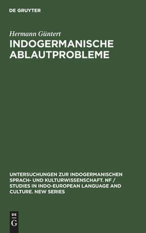 Indogermanische Ablautprobleme: Untersuchungen über Schwa secundum, einen zweiten indogermanischen Murmelvokal de Hermann Güntert