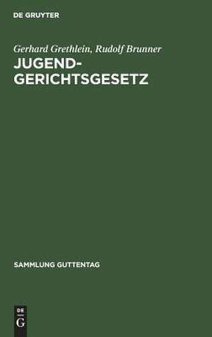 Jugendgerichtsgesetz: Kommentar de Gerhard Grethlein