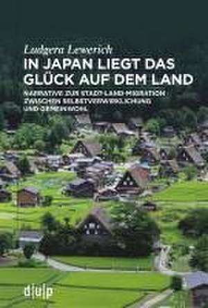 In Japan liegt das Glück auf dem Land de Ludgera Lewerich