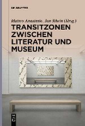 Transitzonen zwischen Literatur und Museum de Jan Rhein