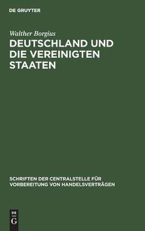 Deutschland und die Vereinigten Staaten: ein handelspolitischer RückSick bei Eröffnung des internationalen Handelskongresses zu Philadelphia de Walther Borgius