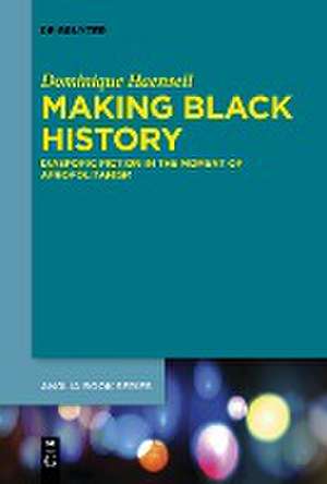 Making Black History de Dominique Haensell