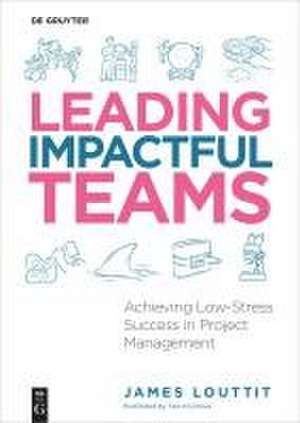 Leading Impactful Teams de James Louttit