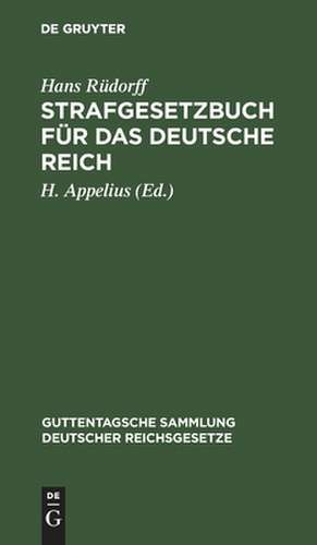 Strafgesetzbuch für das Deutsche Reich: Nebst den gebräuchlichsten Reichs-Strafgesetzen: Presse, Personenstand, Nahrungsmittel, Kranken-, Unfall-, Invalidenversicherung, Gewerbeordnung, unlauterer Wettbewerb, Depot- und Börsengesetz u.s.w. ; Text-Ausgabe mit Anmerkungen und Sachregister de Hans Rüdorff