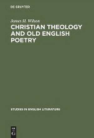 Christian theology and old English poetry de James H. Wilson