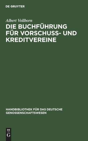 Die Buchführung für Vorschuß- und Kreditvereine de Albert Vollborn