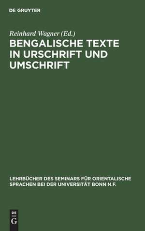 Bengalische Texte in Urschrift und Umschrift de Reinhard Wagner