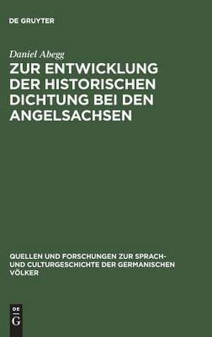 Zur Entwicklung der historischen Dichtung bei den Angelsachsen de Daniel Abegg