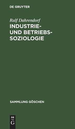 Industrie- und Betriebssoziologie de Ralf Dahrendorf