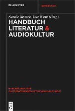 Handbuch Literatur & Audiokultur de Uwe Wirth