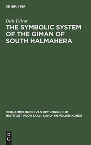 The symbolic system of the Giman of South Halmahera de Dirk Teljeur