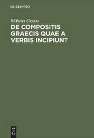 De compositis Graecis quae a verbis incipiunt de Wilhelm Clemm