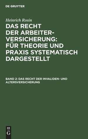 Das Recht der Invaliden- und Altersversicherung: Bd. 2 de Heinrich Rosin