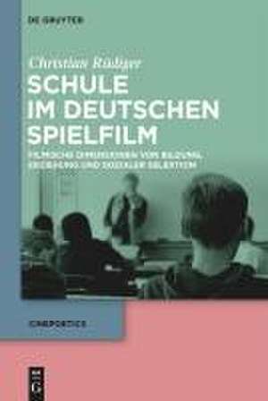 Schule im deutschen Spielfilm de Christian Rüdiger