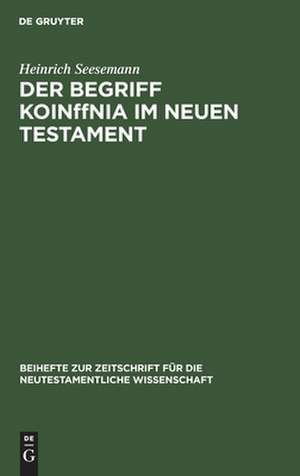 Der Begriff Koinonia im Neuen Testament de Heinrich Seesemann