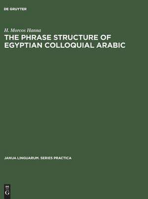 The phrase structure of Egyptian colloquial Arabic de H. Morcos Hanna