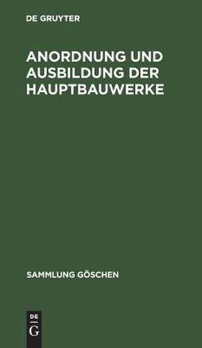 Anordnung und Ausbildung der Hauptbauwerke: aus: Wasserkraftanlagen, 2 de Adolf Ludin