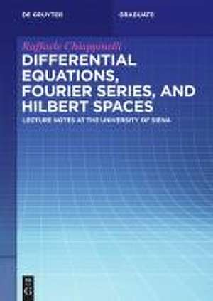 Differential Equations, Fourier Series, and Hilbert Spaces de Raffaele Chiappinelli