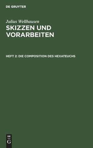 Die Composition des Hexateuchs de Julius Wellhausen