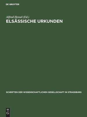 Elsässische Urkunden: vornehmlich des 13. Jahrhunderts de Alfred Hessel