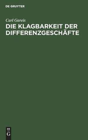 Die Klagbarkeit der Differenzgeschäfte de Karl Gareis